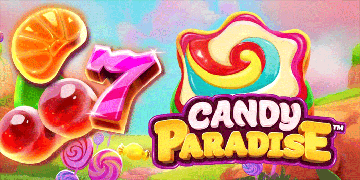 Slot Candy Paradise Populer Dengan Potensi Jackpot Besar