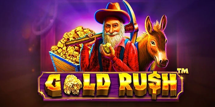 Cara Main Slot Gold Rush Dengan Strategi Menang Besar